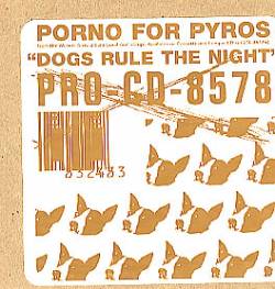 Porno For Pyros : Dogs Rule the Night